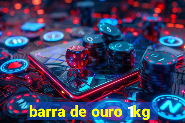 barra de ouro 1kg